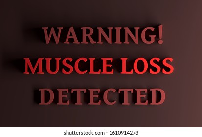 Alert Message Of Muscle Loss Written In Red Bold Words. 3d Illustration.