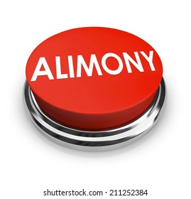 Alimony Word On A Red 3d Button To Get Legal Help From Attorney In Seeking Spousal Support Or Reduction In Amount Of Payments