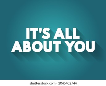 422 Its all about you Images, Stock Photos & Vectors | Shutterstock