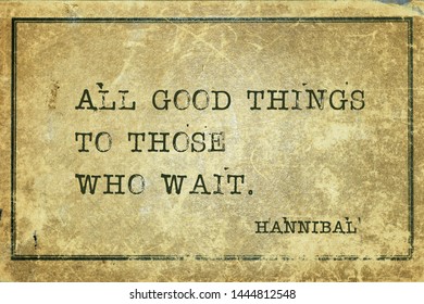 all good things to those who wait