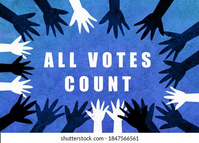 All Votes Count. Protest Design Calling For Equality And Respect After The 2020 Us Presidential Elections.