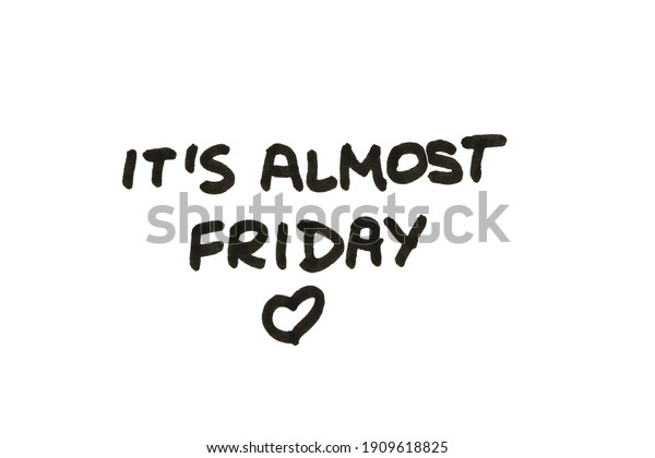 Almost Friday Handwritten Message On White Stock Illustration ...