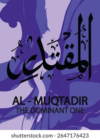 Al-Muqtadir is one of the 99 names of Allah, meaning "The All-Powerful" or "The Determiner". 