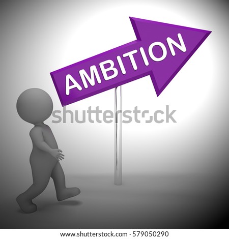Ambition Arrow Sign Represents Objective Wish 3d Rendering
