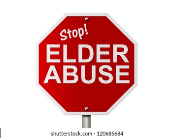 An American Road Sign And Words Stop Elder Abuse Isolated On White, Stop Elder Abuse Sign