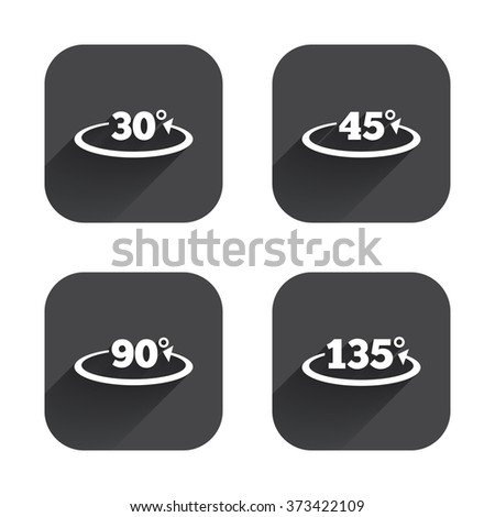 Angle 30-135 degrees icons. Geometry math signs symbols. Full complete rotation arrow. Square flat buttons with long shadow.
