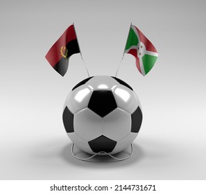 Angola - Burundi Football Flags, White Background - 3D Render