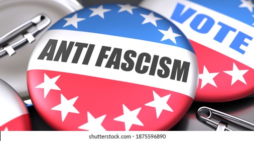 Anti Fascism And Elections In The USA, Pictured As Pin-back Buttons With American Flag, To Symbolize That Anti Fascism Can Be An Important  Part Of Election, 3d Illustration