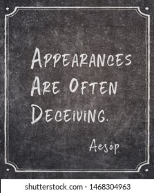 Appearances are often deceiving - famous ancient Greek story teller Aesop quote written on framed chalkboard