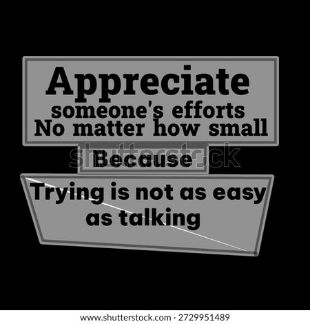 Appreciating the Process: Because Trying Is Not as Easy as Talking