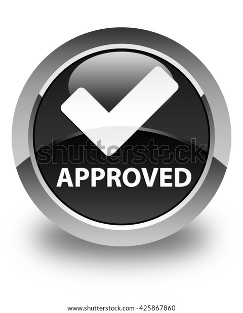 Approved Validate Icon Glossy Black Round Stock Illustration 425867860 ...