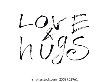 Artistic love and hugs handwritten calligraphy in bold black brush strokes on white background. - Powered by Shutterstock