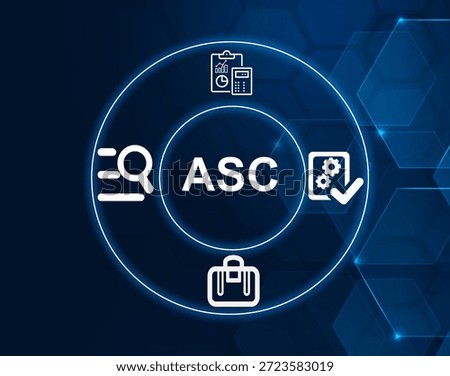 ASC acronym.Accounting Standards Codification concept.Codified framework of official U.S. accounting rules (Accounting Standards Codification).