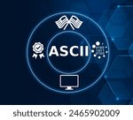  ASCII acronym, the American Standard Code for Information Interchange  is a standard table of seven bit designations for digital representation of uppercase and lowercase.