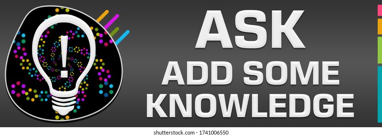 ASK - Add Some Knowledge concept image with text and related symbols.