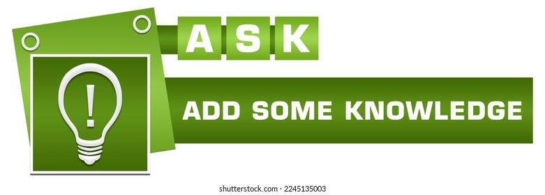 ASK - Add Some Knowledge concept image with text and bulb symbols.