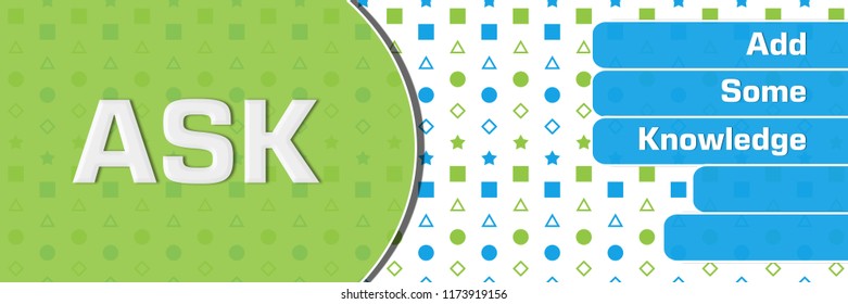 ASK - Add Some Knowledge text written over blue green background.