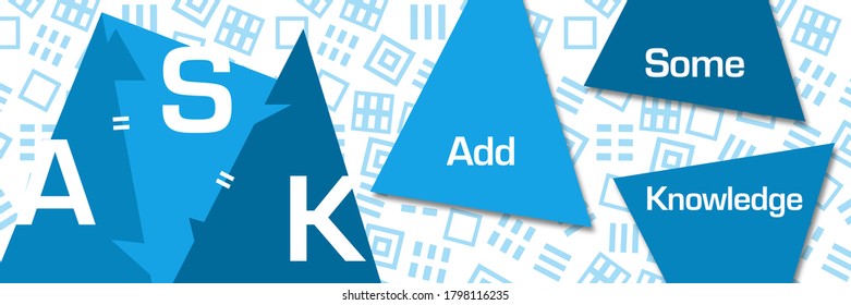 ASK - Add Some Knowledge text written over blue background.