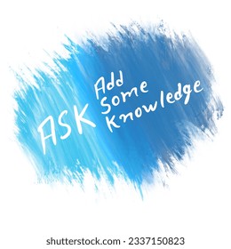 ASK - Add Some Knowledge text written over blue background.