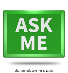 Ask me icon. Internet button.3d illustration