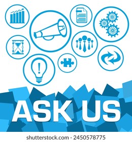 Ask Us concept image with text and business symbols.