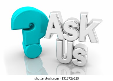 Ask Us Question Mark Inquiry Words 3d Illustration