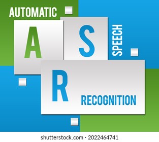 ASR - Automatic Speech Recognition Text Written Over Green Blue Background.