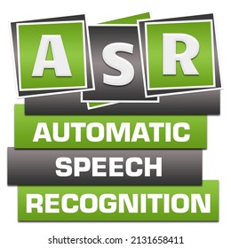 ASR - Automatic Speech Recognition Text Written Over Green Grey Background.