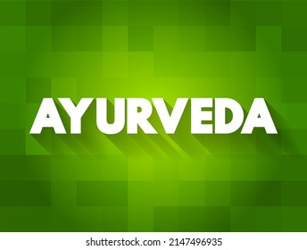 Ayurveda - Alternative Medicine System With Historical Roots In The Indian Subcontinent, Text Concept Background