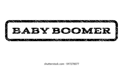 Baby Boomer Watermark Stamp. Text Caption Inside Rounded Rectangle With Grunge Design Style. Rubber Seal Stamp With Dirty Texture. Raster Black Ink Imprint On A White Background.