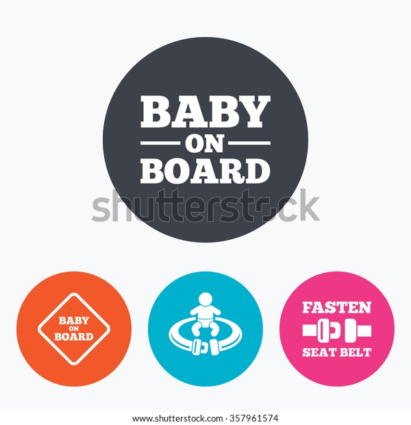 Baby on board icons.\
Infant caution signs. Fasten seat belt symbol. Circle flat buttons\
with icon.