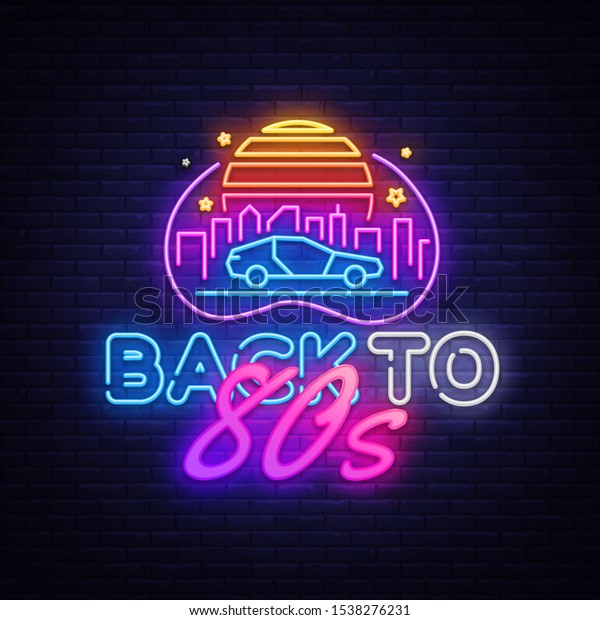 Back to the 80s neon sign . 80\
s Retro style Design template neon sign, light banner, neon\
signboard, nightly bright advertising, light inscription.\
illustration.