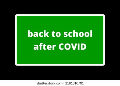 Back To School After Covid. Back To School After Covid Sign. Back To School After Covid Poster. Back To School After Covid Traffic Sign. Isolated On Black.