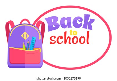 Back To School Poster With Backpack For Child With School Stationery Accessories Pencils And Ruler In Back Pocket  Isolated. Backpack In Purple, Red And Yellow Colors