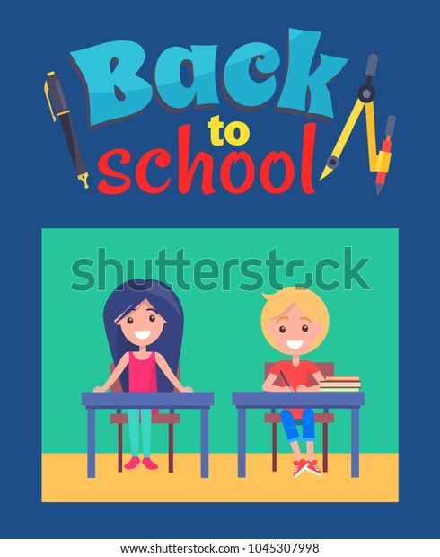 Back to school poster with inscription\
with compass divider and pencil, ballpoint pen.  illustration of\
boy and girl sitting at desks during\
lessons