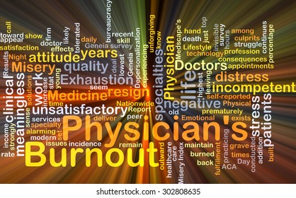 Background Concept Wordcloud Illustration Of PhysicianÃ¢??s Burnout Glowing Light