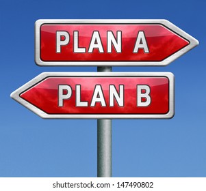 backup plan a or B alternative strategy or different possible strategies road sign arrow