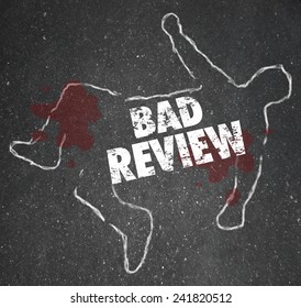 Bad Review Words On A Chalk Outline For A Dead Body Of A Person Killed By Negative Feedback, Comments Or Criticism For Poor Performance