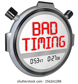 Bad Timing Words On A Stopwatch Or Timer To Illustrate A Missed Opportunity, Slow Speed Or Late Arrival