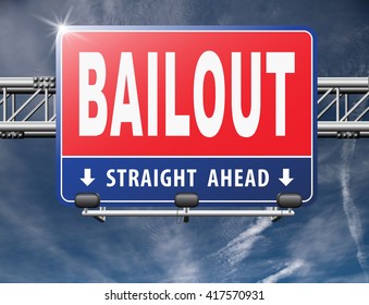 Bailout Or Bankruptcy Economic Crisis And Financial Recession, Road Sign, Billboard.

