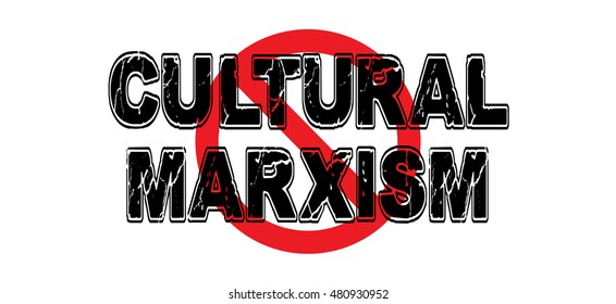 Ban Cultural Marxism, The Insidious Incrementalism Of Political Correctness. High-resolution Raster JPEG Version. 