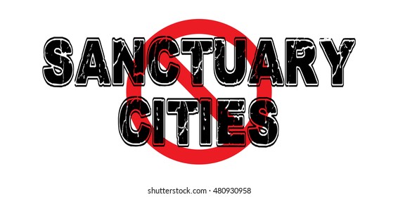 Ban Sanctuary Cities, American Cities That Do Not Enforce Federal Immigration Laws. High-resolution Raster JPEG Version. 