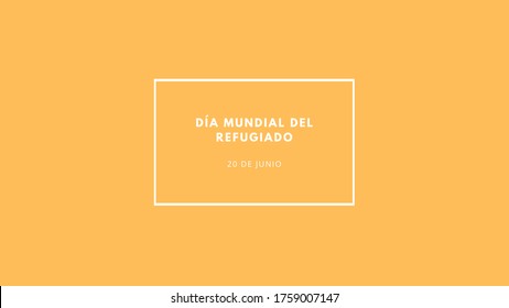 Banner, poster, design or illustration with the text World Refugee day June 20 in spanish. Social event. Concept of refugees awareness. - Powered by Shutterstock