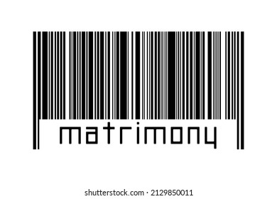 Barcode On White Background With Inscription Matrimony Below. Concept Of Trading And Globalization