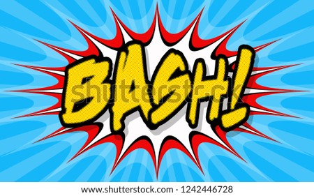 Bash pop art poster, comic book writing or sign