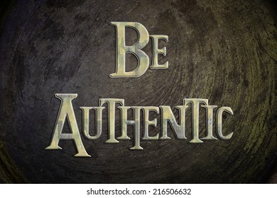 Be Authentic Concept text on background