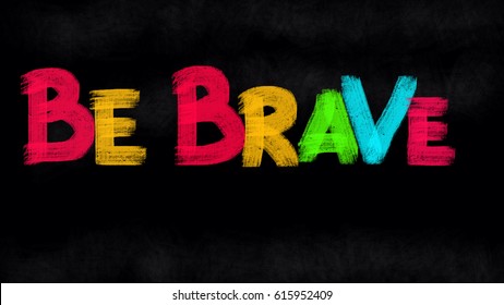 Be brave Concept 