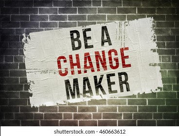 Be A Change Maker