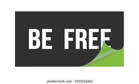 BE  FREE Text Written On Black Green Sticker Stamp.