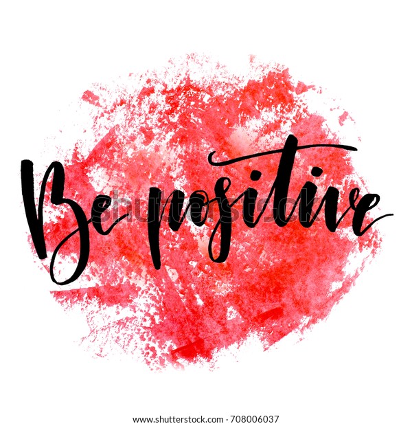 Be Positive Handwritten Text Modern Calligraphy Stock Illustration ...